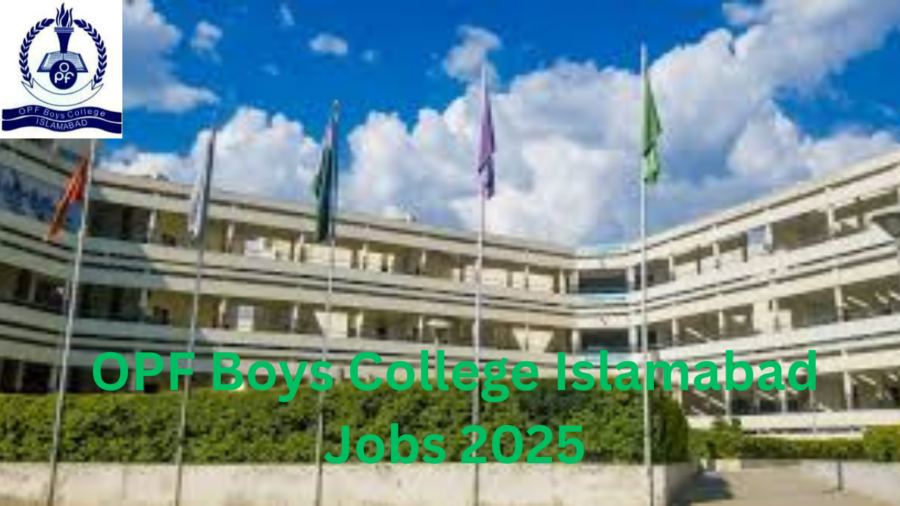 OPF Boys College Islamabad Jobs 2025