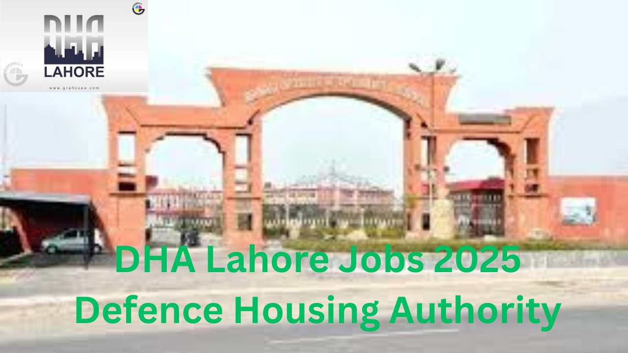 DHA Lahore Jobs 2025 Defence Housing Authority